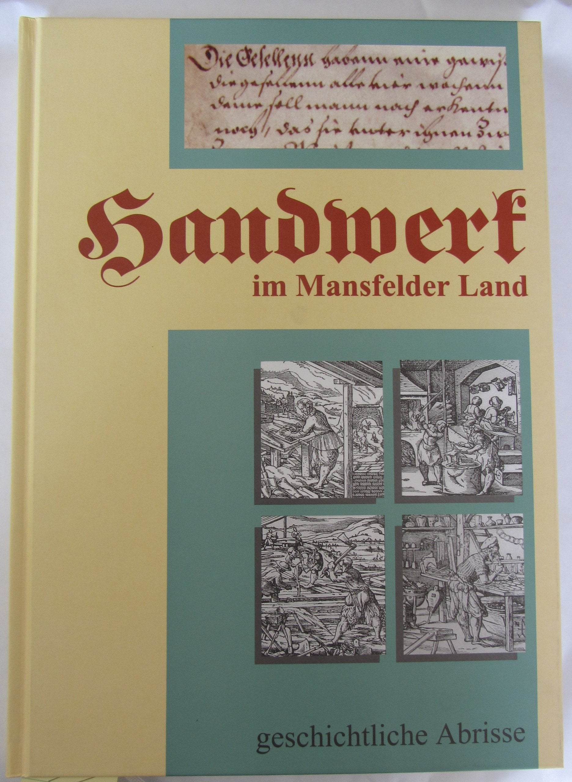 Handwerk im Mansfelder Land. Geschichtliche Abrisse Politics & History