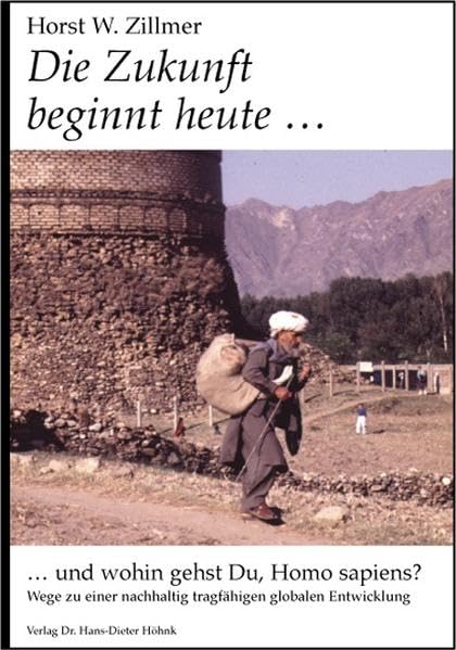 Die Zukunft beginnt heute ... und wohin gehst Du, Homo sapiens? Wege zu einer nachhaltig tragfähigen globalen Entwicklung Law