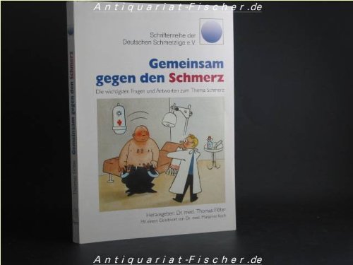 Gemeinsam gegen den Schmerz. Die wichtigsten Fragen und Antworten zum Thema Schmerz Medicine