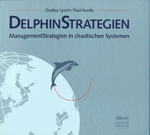 DelphinStrategien: ManagementStrategien in chaotischen Systemen Law