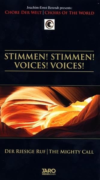 Stimmen! Stimmen! /Voices! Voices! Der riesige Ruf /The Mighty Call: Chöre der Welt /Choirs of the World: Der riesige Ruf. The Mighty Call. ... Chöre der Welt / Choirs of The World Arts & Music