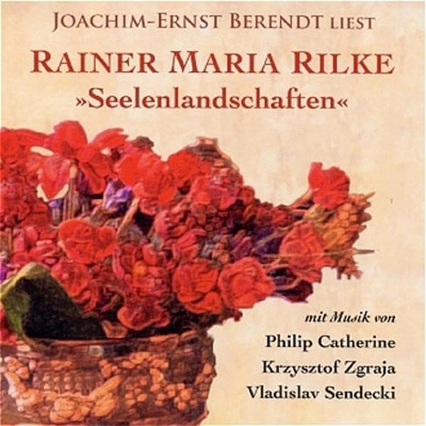 Seelenlandschaften: Musik und Dichtung - Joachim-Ernst Berendt liest spirituelle Poesie Poetry