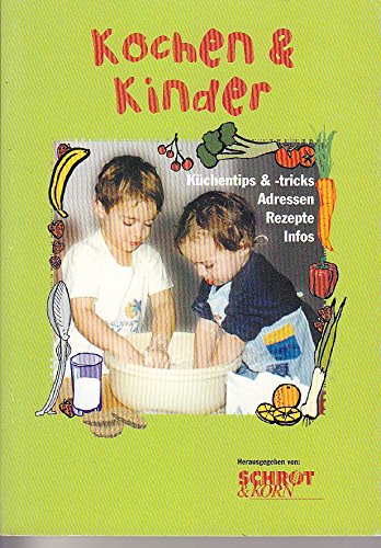 Kochen & Kinder: Küchentips & -tricks, Adressen, Rezepte, Infos Books
