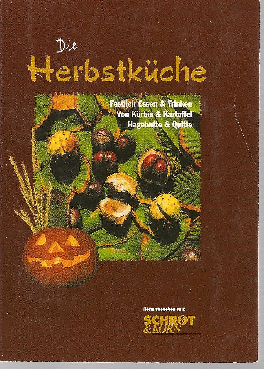 Die Herbstküche. Festlich Essen & Trinken - Von Kürbis & Kartoffel - Hagebutte & Quitte Books
