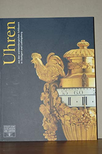 Uhren aus den württembergischen Schlössern in Stuttgart und Ludwigsburg (Livre en allemand) book