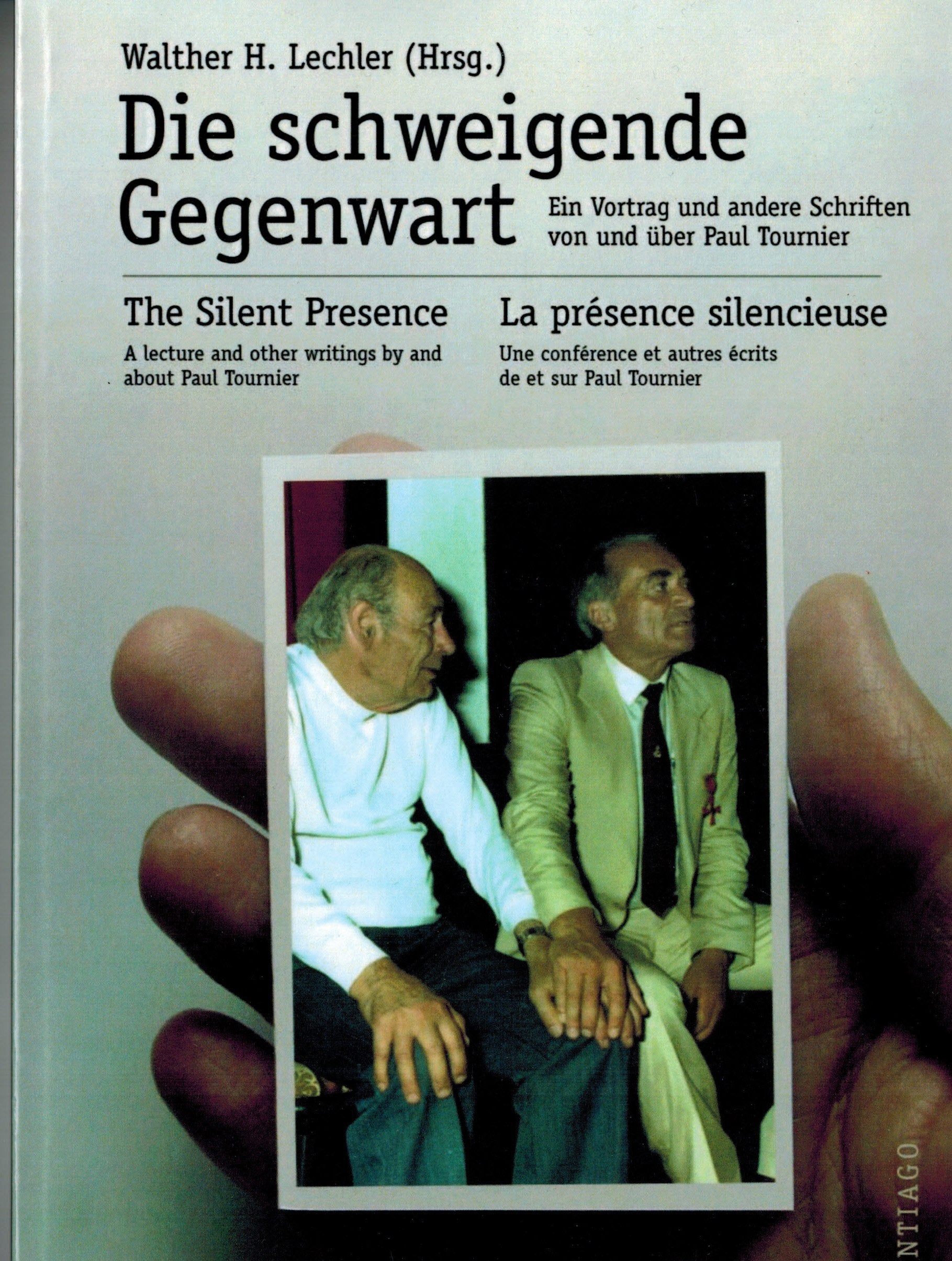 Die Schweigende Gegenwart: Ein Vortrag und andere Schriften von und über Paul Tournier Memories