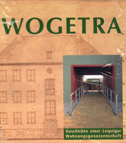 Wogetra: Die Geschichte einer Leipziger Wohnungsbaugenossenschaft Politics & History