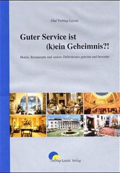 Guter Service ist kei(n) Geheimnis: Serviceoase oder Servicewüste Deutschland? Leisure, Home & Garden Books