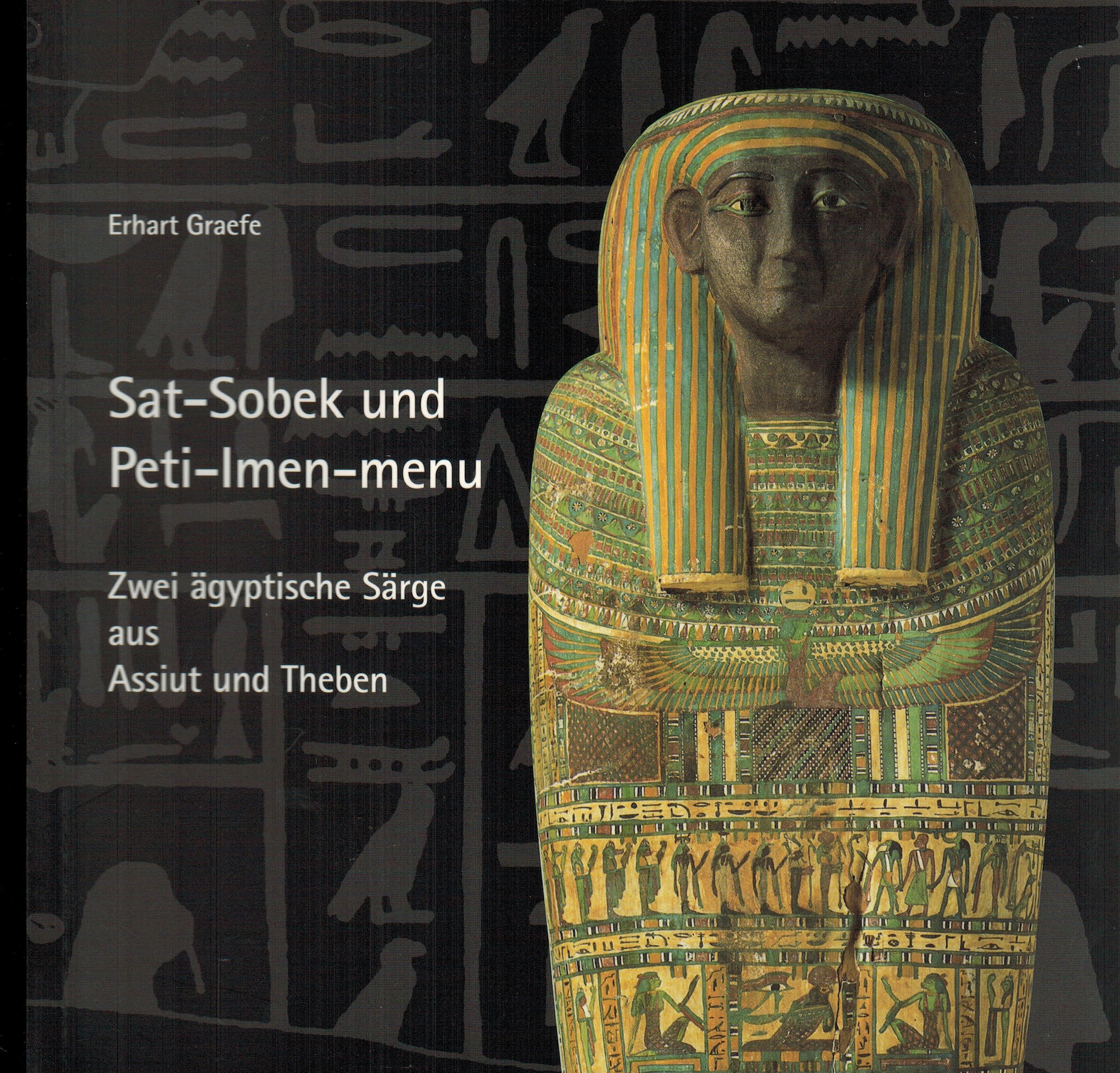 Sat-Sobek und Peti-Imen-menu: Zwei ägyptische Särge aus Assiut und Theben Politics & History