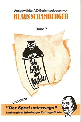 Ich bitte um Milde Band 7: 98 ausgewählte AZ-Gerichtsglossen Books