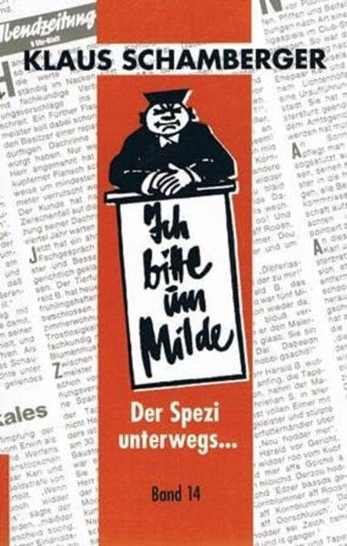 Ich bitte um Milde. Der Spezi unterwegs... Band 14 book
