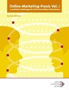 Online-Marketing-Praxis Vol. 1: 111 praktische Anleitungen für kleine und mittlere Unternehmen Books