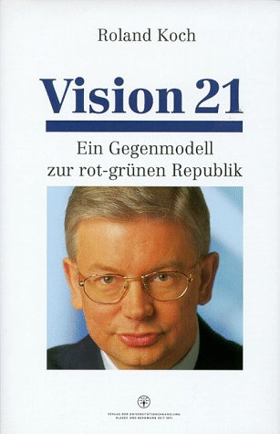 Vision 21: Ein Gegenmodell zur rot-grünen Politik Law