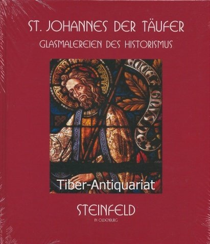St. Johannes der Täufer, Steinfeld in Oldenburg. Glasmalereien des Historismus Architecture