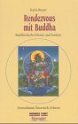 Rendezvous mit Buddha. Buddhistische Klöster und Zentren in Deutschland, Österreich und der Schweiz Books