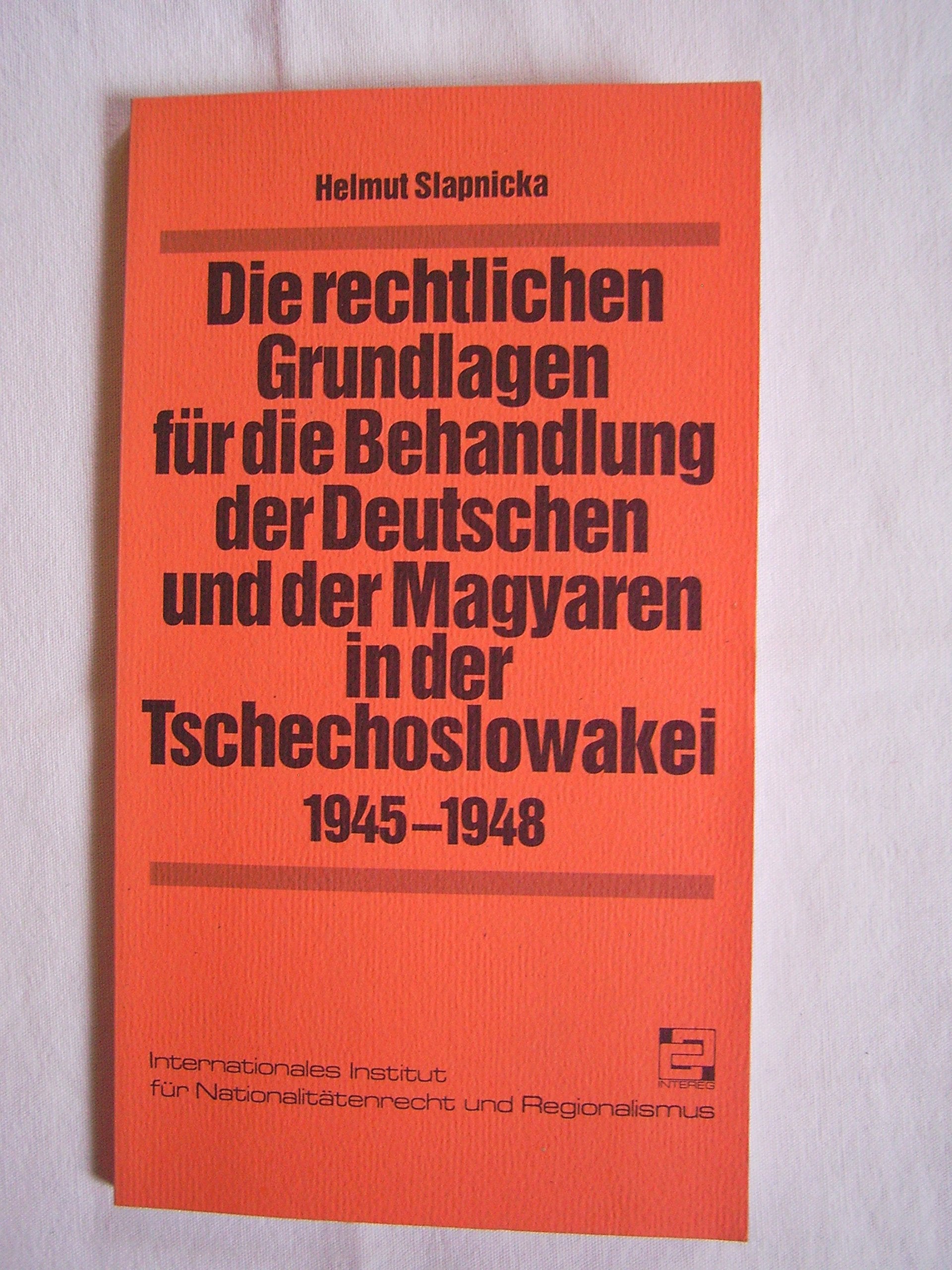 Die rechtlichen Grundlagen für die Behandlung der Deutschen und der Magyaren in der Tschechoslowakei 1945-1948 (Livre en allemand) book