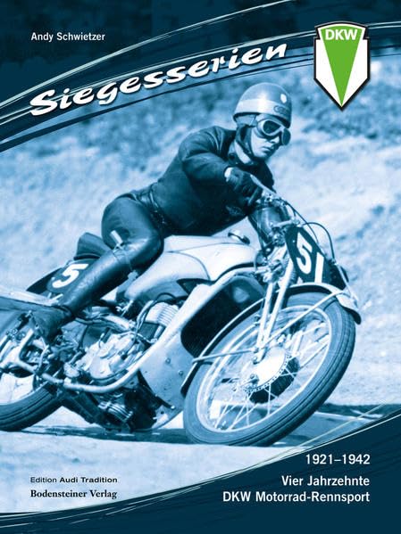 Siegesserien: Vier Jahrzehnte DKW Motorrad-Rennsport Business & Technology