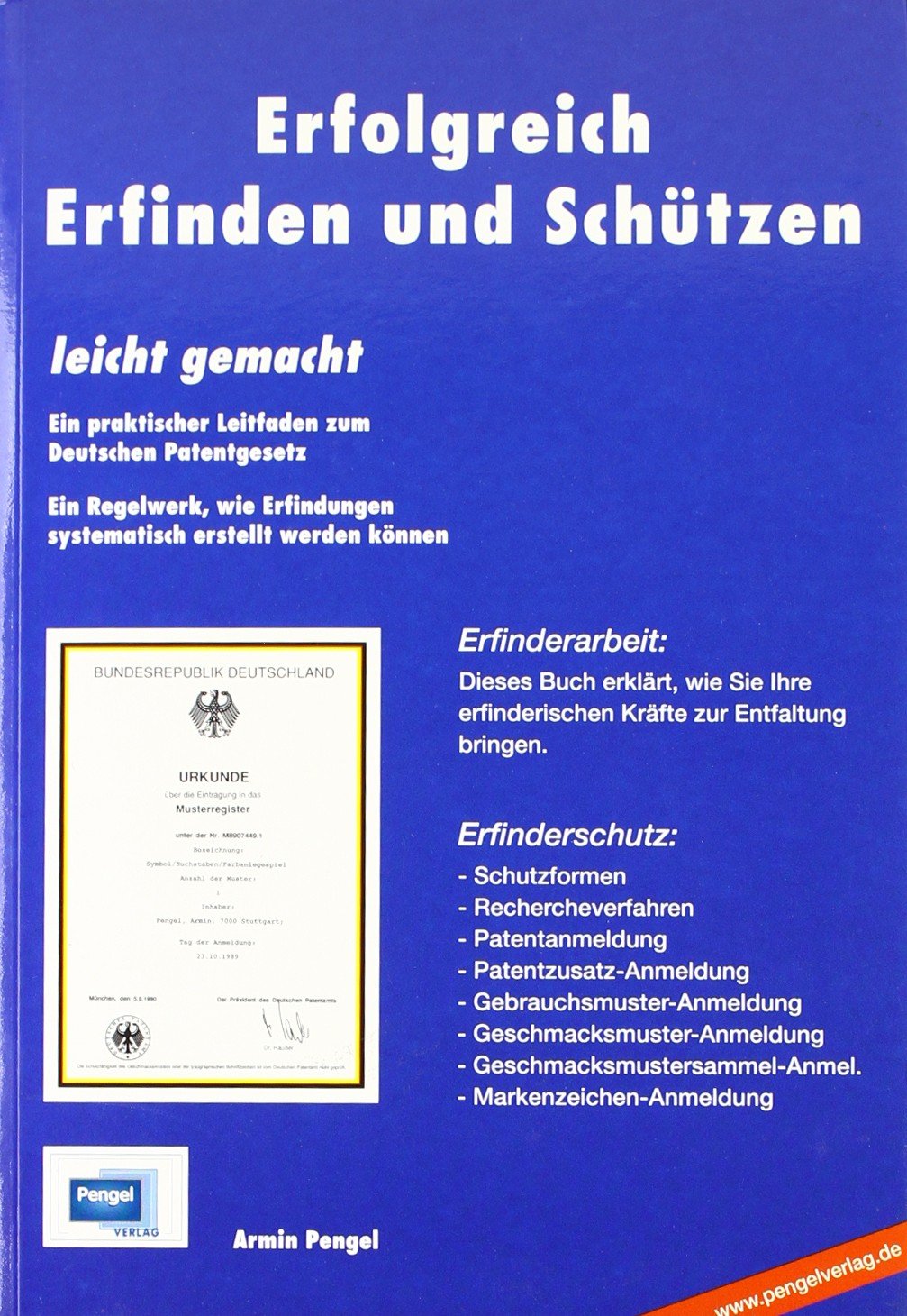 Erfolgreich Erfinden und Schützen leicht gemacht: Ein praktischer Leitfaden zum Deutschen Patentgesetz. Ein Regelwerk, wie Erfindungen systematisch erstellt werden können Books