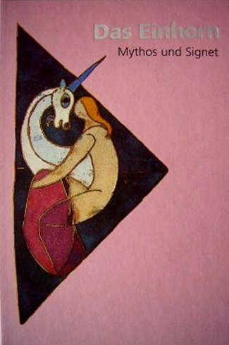 Das Einhorn - Mythos und Signet: Ausstellungskatalog (Reihe Museum im Prediger) Reference Books