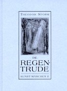 Die Regentrude: Ein Mittsommernachtsmärchen: Ein Mittsommernachtsmärchen. Nachw. v. Gerd Eversberg Fairy Tales & Legends