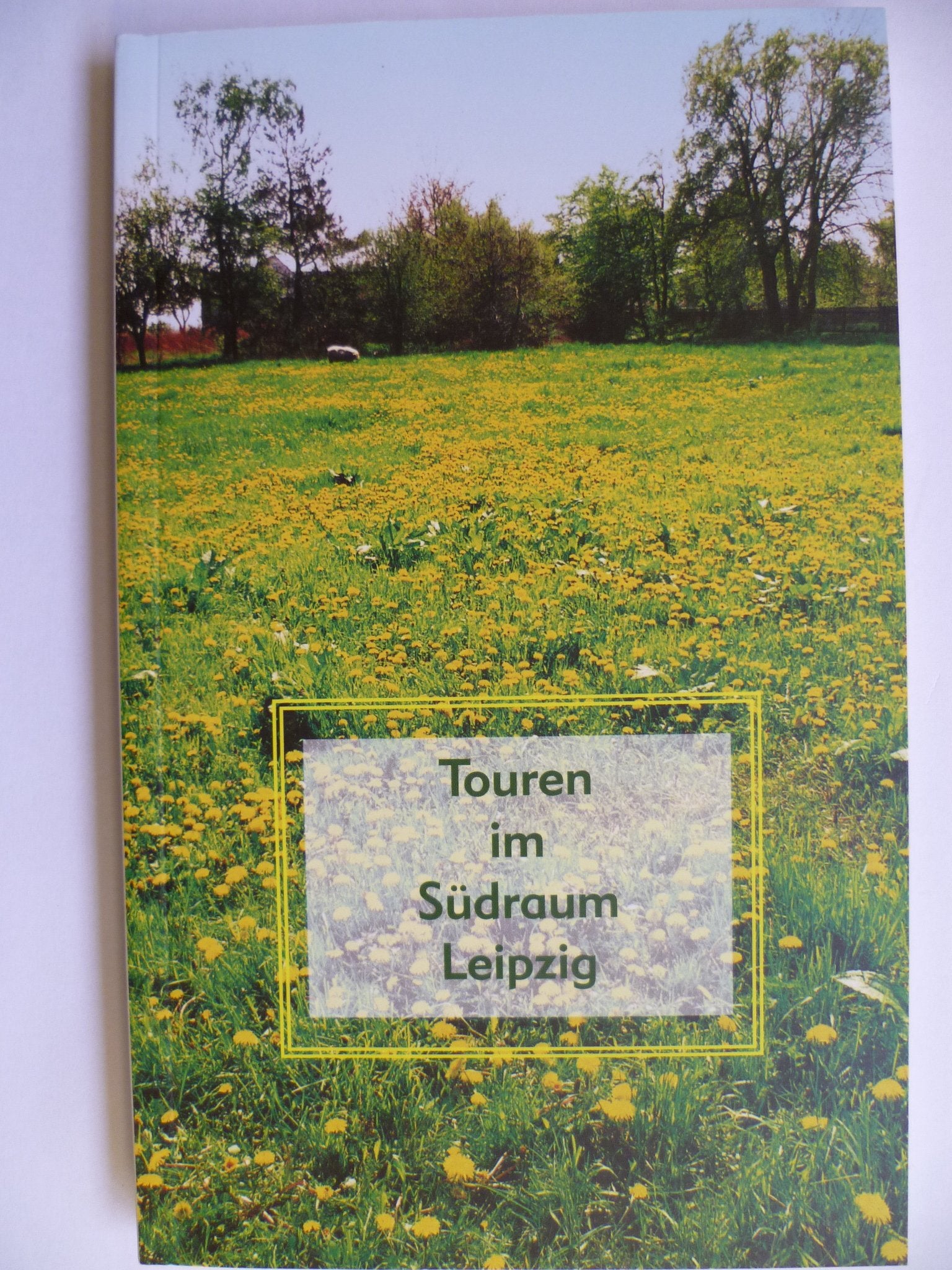 Touren im Südraum Leipzig. Ein Wanderführer für Frauen, Männer und Familien, sowie Touristen aus nah und fern Books