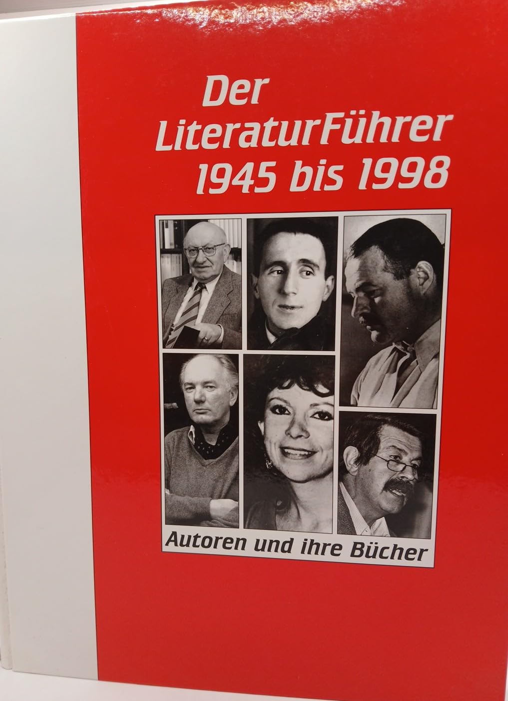 Der LiteraturFührer 1945 bis 1998 : Autoren und ihre Bücher Books