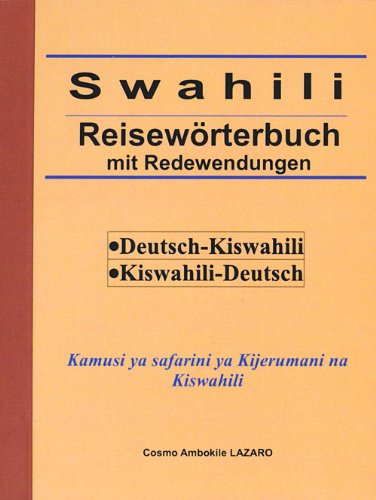 Swahili: Reisewörterbuch mit Redewendungen: Deutsch-Kiswahili, Kiswahili-Deutsch Foreign Languages ​​& Dictionaries