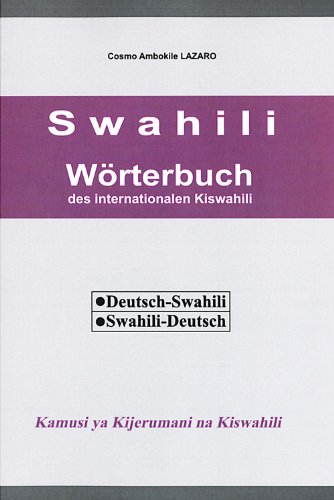 Swahili: Wörterbuch des internationalen Kiswahili. Deutsch-Swahili /Swahili-Deutsch Foreign Languages ​​& Dictionaries