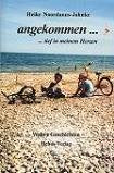 angekommen...: ... tief in meinem Herzen Fiction