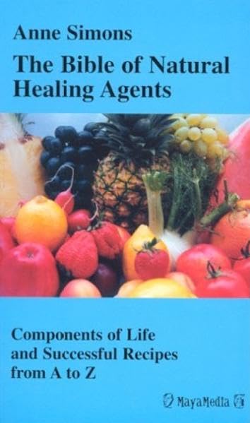 The Bible of Natural Healing Agents book