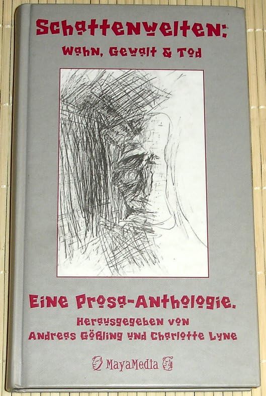 Schattenwelten: Wahn, Gewalt & Tod. Eine Prosa-Anthologie Contemporary literature Books