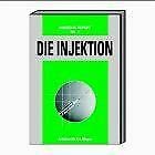 Die Injektion: Aufklärungsbroschüre über die Gefahren der Selbstinjektion Health, Nutrition & Fitness