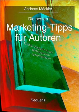 Die besten Marketing Tipps für Autoren. So verkaufen Sie Bücher im Selbstverlag. Business & Technology