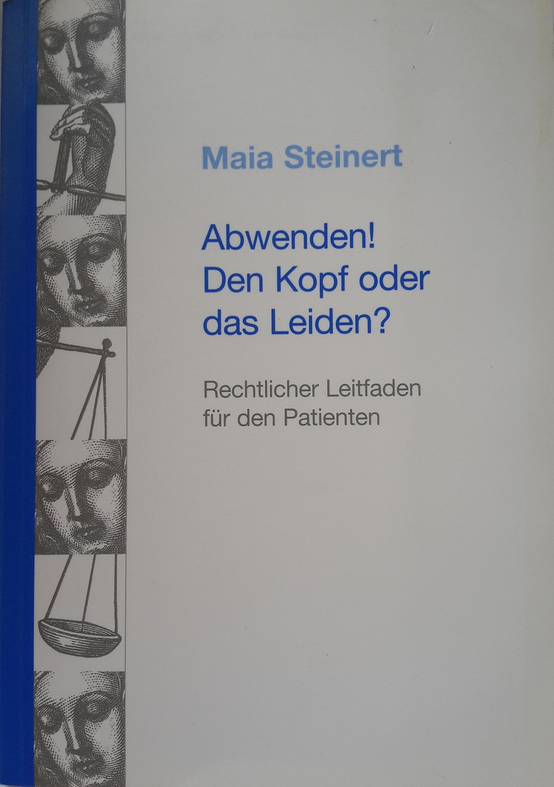 Rechtlicher Leitfaden für den Patienten: Wie Sie Behandlungsfehler vermeiden und ein optimales Patienten-Arzt Verhältnis erzielen: Wie Sie ... - Optimales Verhalten gegenüber Ärzten Law