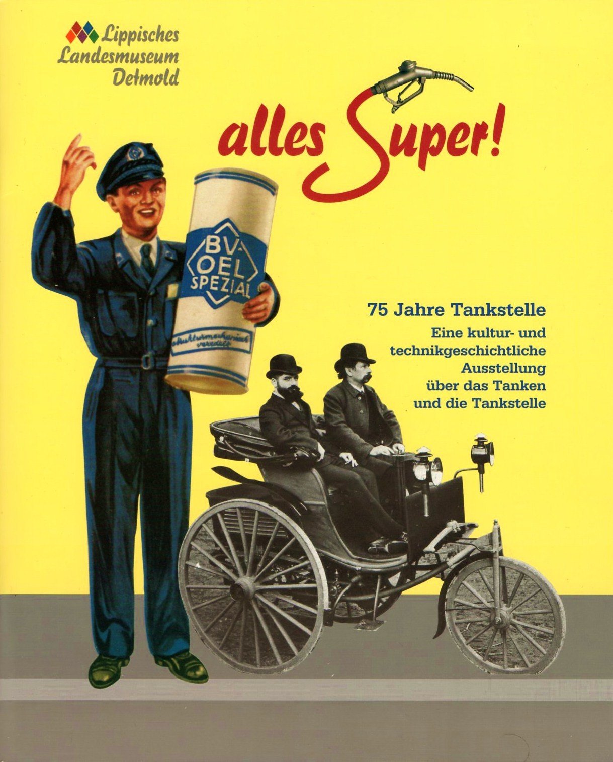 Alles Super ! 75 Jahre Tankstelle. Eine kultur- und technikgeschichtliche Ausstellung über das Tanken und die Tankstelle Books