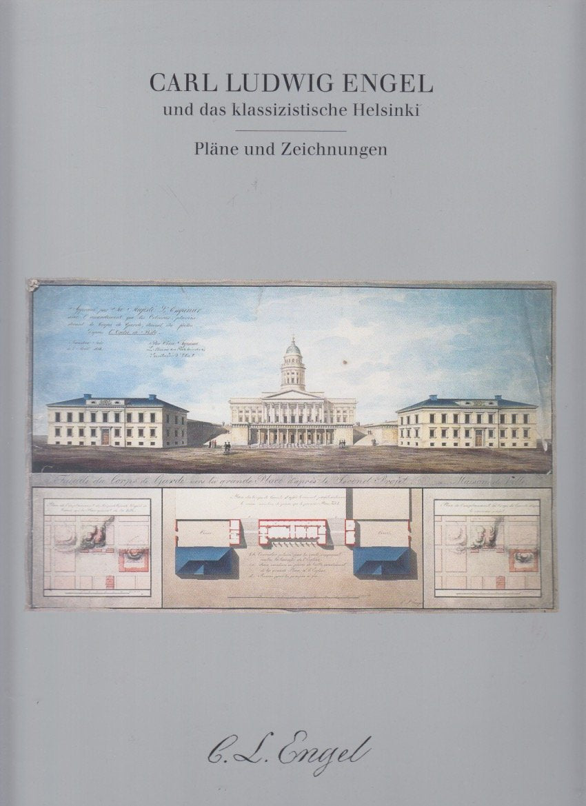 Carl Ludwig Engel und das klassizistische Helsinki: Pläne und Zeichnungen Architecture