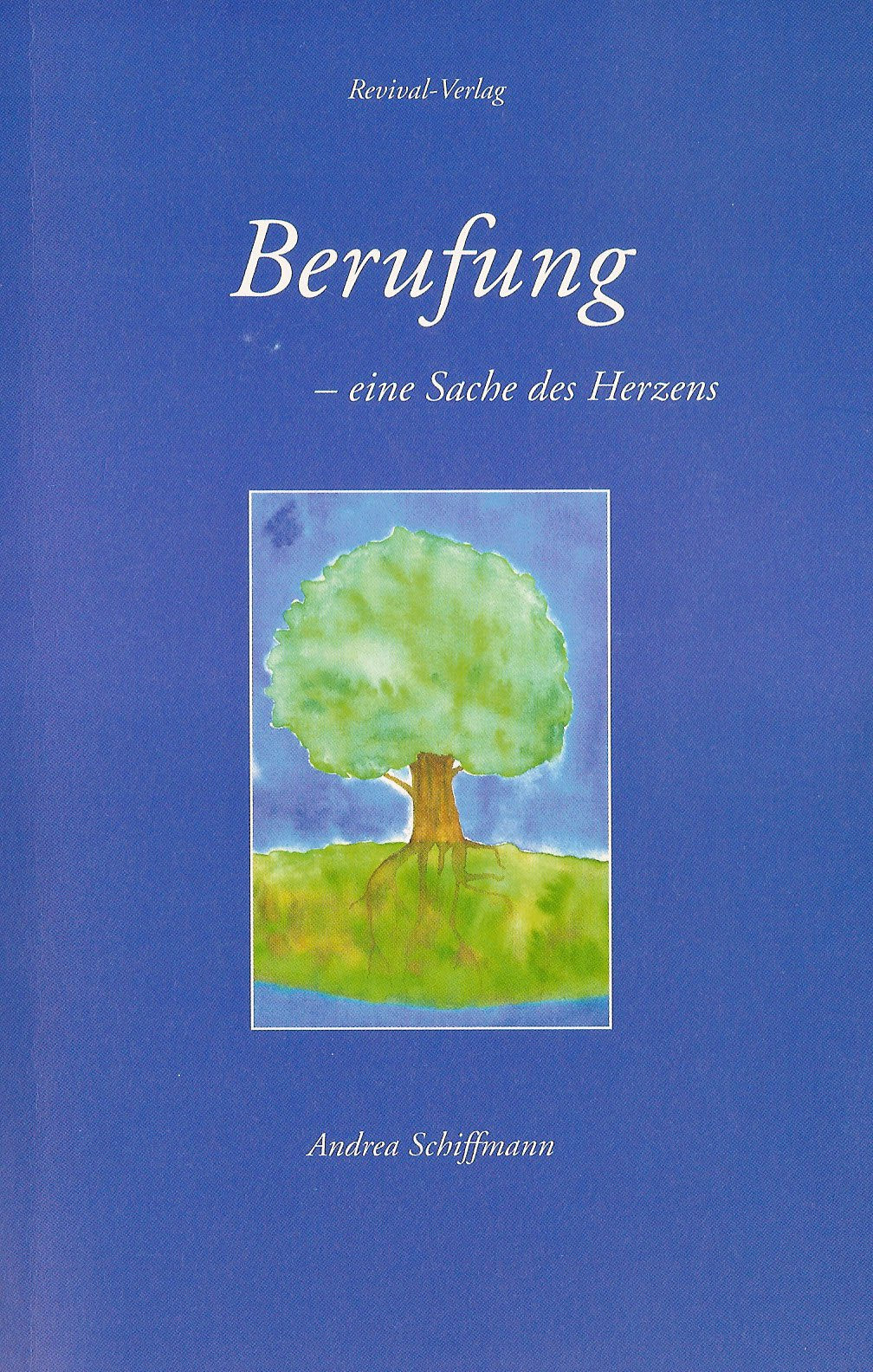 Berufung: Eine Sache des Herzens Second hand books on Religion & Esotericism