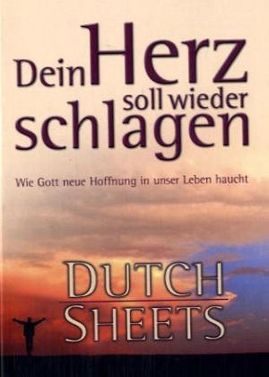 Dein Herz soll wieder schlagen: Wie Gott neue Hoffnung in unser Leben haucht Religion & Esotericism