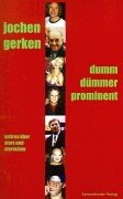 Dumm, dümmer, prominent: Satiren über Stars & Sternchen Poetry