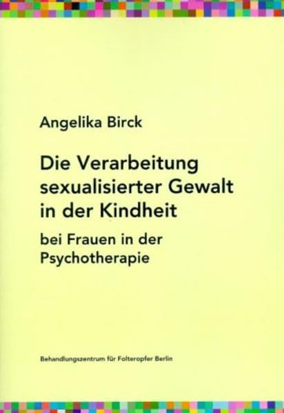 Die Verarbeitung sexualisierter Gewalt in der Kindheit bei Frauen in der Psychotherapie Lifestyle