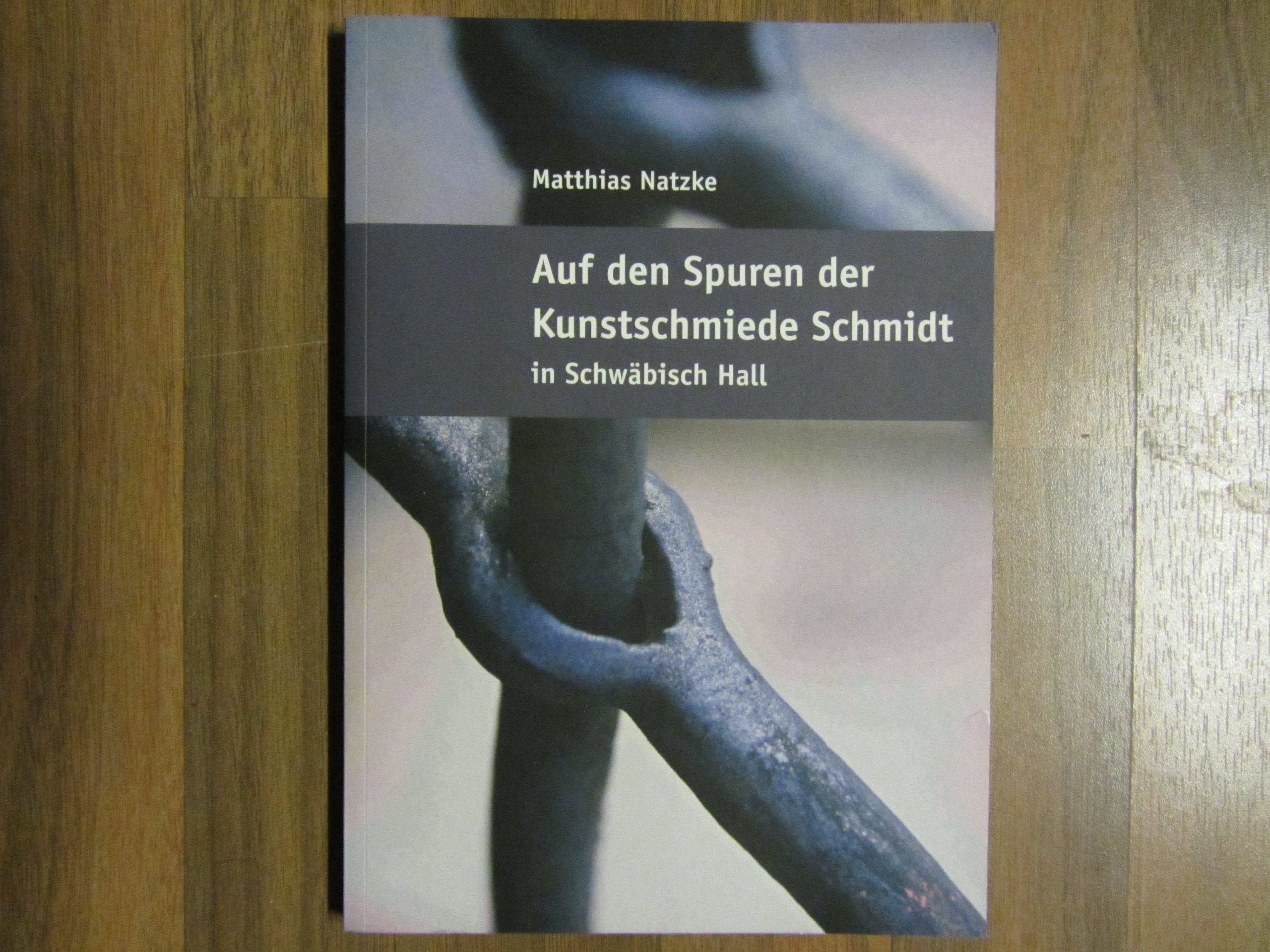 Auf den Spuren der Kunstschmiede Schmidt in Schwäbisch Hall Film, Art & Culture