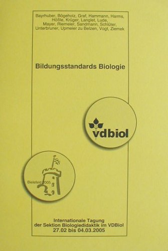 Bildungsstandards Biologie. Internationale Tagung der Sektion Biologiedidaktik im VDBiol 2005 Books