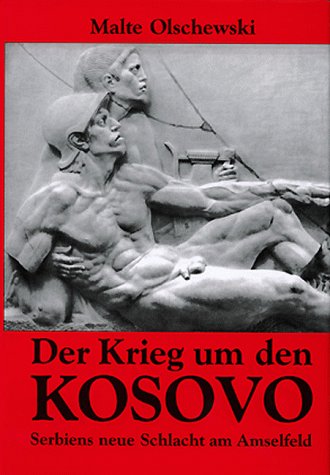 Der Krieg um den Kosovo. Serbiens neue Schlacht am Amselfeld Politics & History