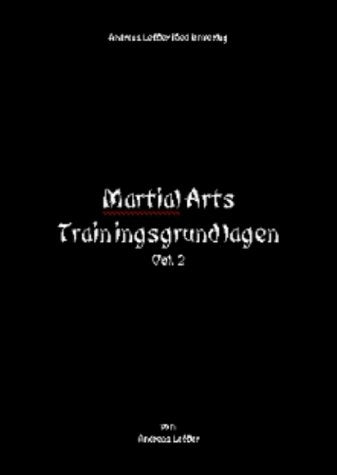 Martial Arts Trainingsgrundlagen Vol. 2 by Leffler, Andreas book