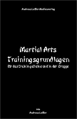 Martial Arts Trainingsgrundlagen für das Training alleine und in der Gruppe Books