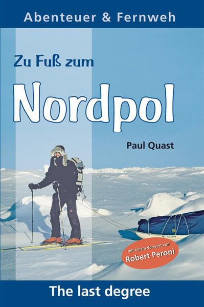 Zu Fuss zum Nordpol: The last degree (Abenteuer & Fernweh) Leisure, Home & Garden