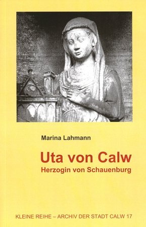 Uta von Calw: Herzogin von Schauenburg Memories