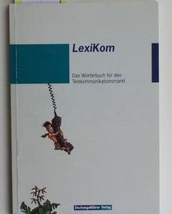 "LexiKom" - Das Wörterbuch für den Telekommunikationsmarkt Books