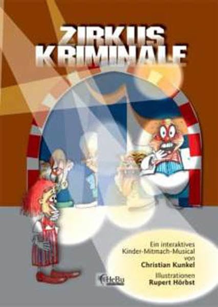 Zirkus Kriminale - Märchenbuch: Ein interaktives Kinder-Mitmach-Musical Children's books