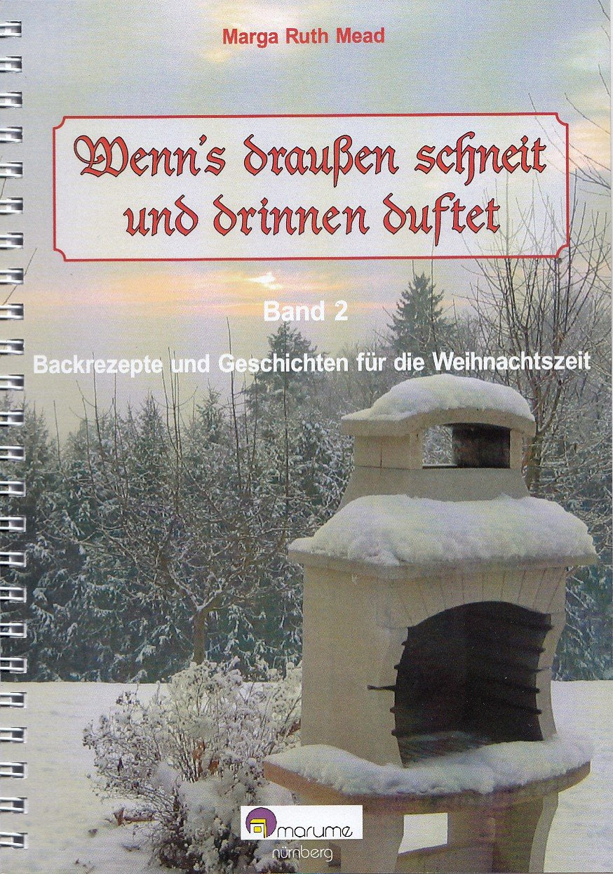 Wenn's draussen schneit und drinnen duftet: Backrezepte und Geschichten zur Weihnachtszeit Cooking & Enjoying